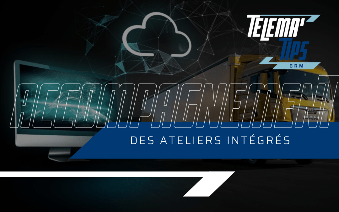 [TÉLÉMA’TIPS] Accompagnement des ateliers intégrés