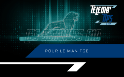 [TÉLÉMA&rsquo;TIPS] RIO est disponible sur le MAN TGE